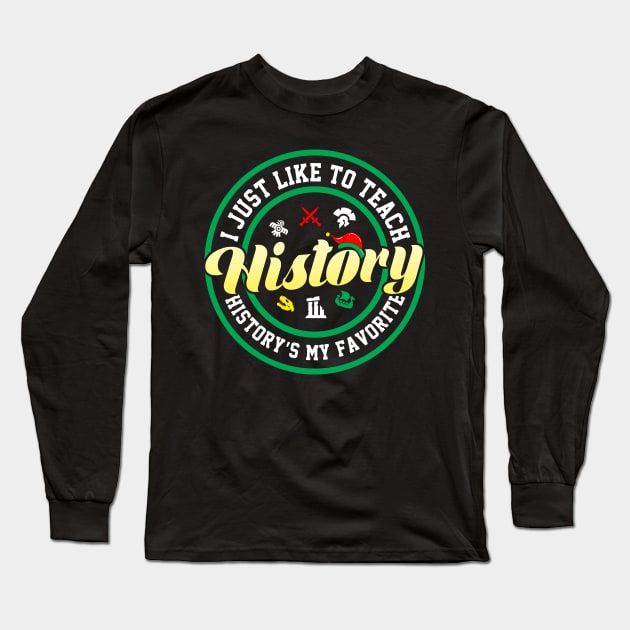 Teach History Long Sleeve T-Shirt by KsuAnn